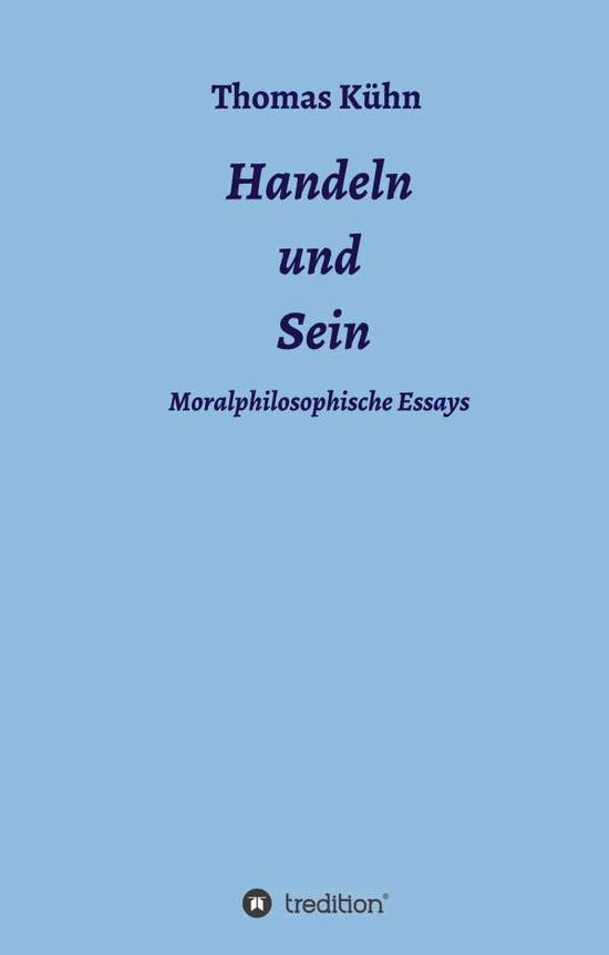 Cover for Thomas Kuhn · Handeln und Sein (Hardcover Book) (2019)