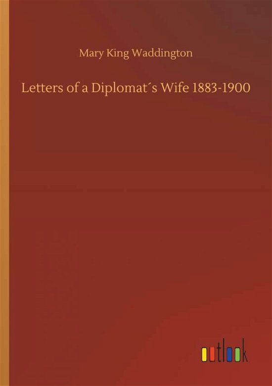 Cover for Waddington · Letters of a Diplomat s Wife (Buch) (2018)