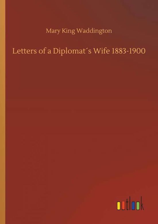 Cover for Waddington · Letters of a Diplomat s Wife (Buch) (2018)