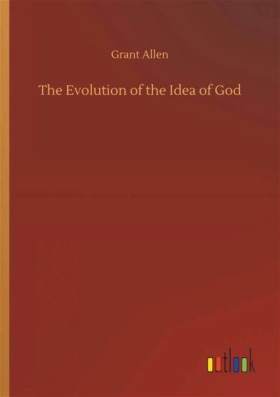 Cover for Allen · The Evolution of the Idea of God (Book) (2019)