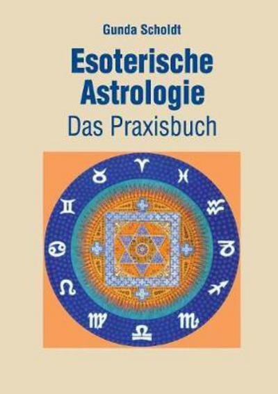 Cover for Gunda Scholdt · Esoterische Astrologie: Das Praxisbuch (Paperback Book) (2017)