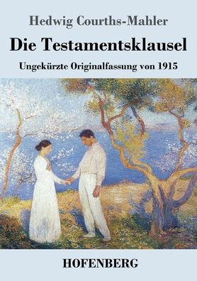 Cover for Hedwig Courths-Mahler · Die Testamentsklausel (Paperback Book) (2022)