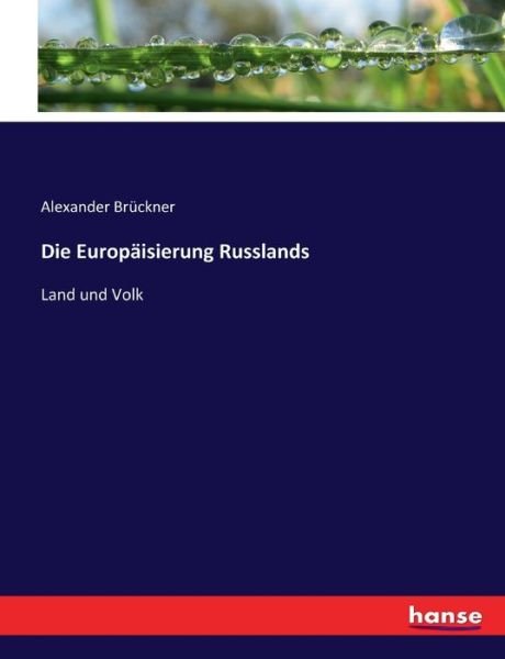 Die Europäisierung Russlands - Brückner - Books -  - 9783744620987 - February 17, 2017