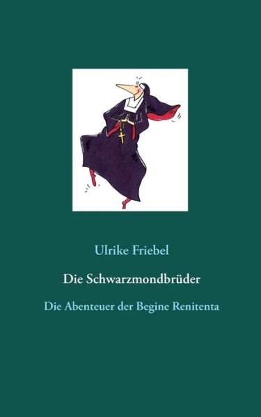 Cover for Friebel · Die Schwarzmondbrüder (Book) (2017)