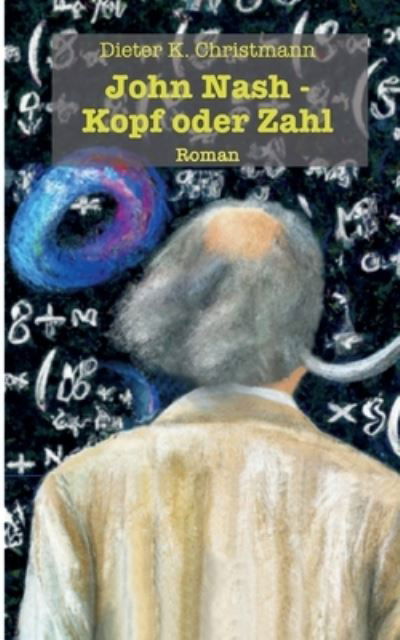 Cover for Dieter K. Christmann · John Nash - Kopf oder Zahl (Book) (2023)