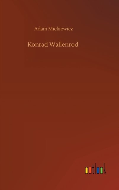 Cover for Adam Mickiewicz · Konrad Wallenrod (Gebundenes Buch) (2020)