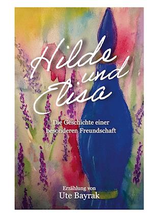 Cover for Ute Bayrak · Hilde und Elisa (Hardcover Book) (2021)