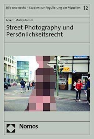 Cover for Lorenz Müller-Tamm · Street Photography und Persönlichkeitsrecht (Buch) (2023)