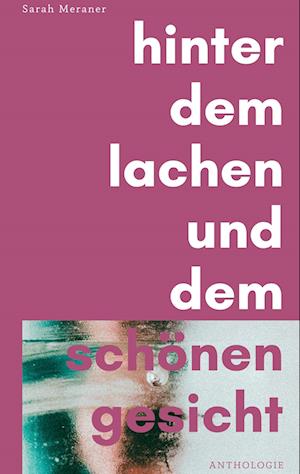 Cover for Sarah Meraner · Hinter dem Lachen und dem schönen Gesicht (Book) (2024)
