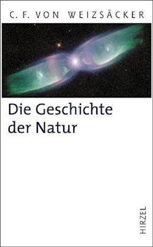 Cover for Carl-Friedrich von Weizs?cker · Die Geschichte der Natur (Inbunden Bok) (2006)