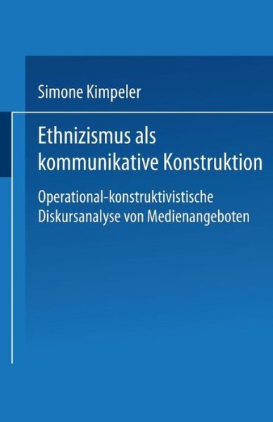 Cover for Simone Kimpeler · Ethnizismus ALS Kommunikative Konstruktion - Duv Sozialwissenschaft (Paperback Book) [2000 edition] (2000)