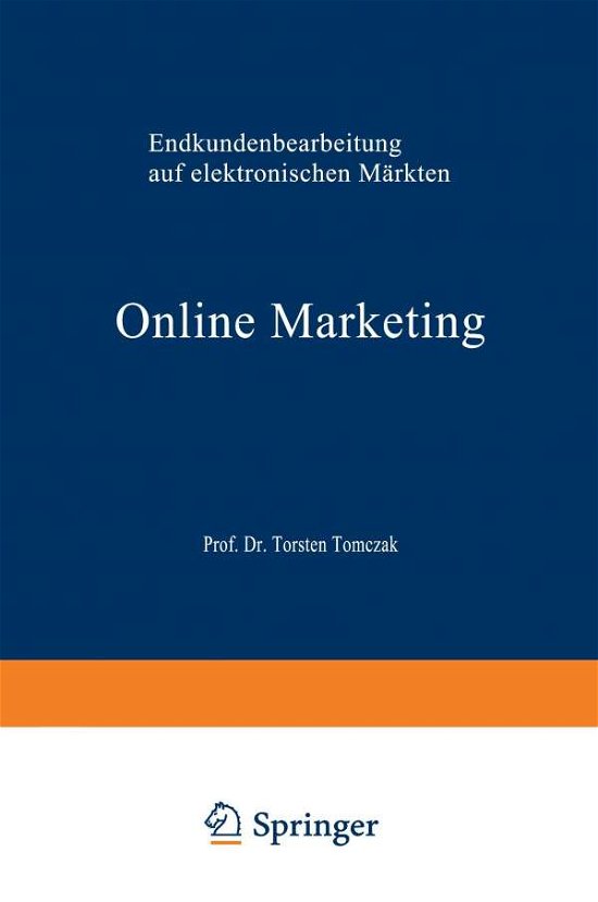 Online Marketing: Endkundenbearbeitung Auf Elektronischen Markten - Gabler Edition Wissenschaft - Hjordis Graf - Bøker - Deutscher Universitatsverlag - 9783824469987 - 25. oktober 1999
