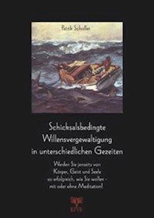 Cover for Books on Demand GmbH · Schicksalsbedingte Willensvergewaltigung in unterschiedlichen Gezeiten (Paperback Book) (2001)