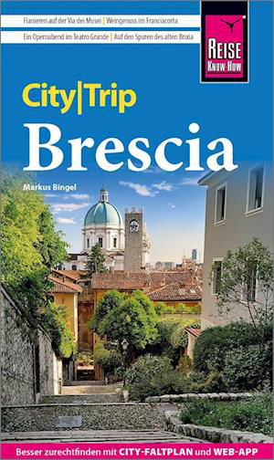 Reise Know-How CityTrip Brescia - Markus Bingel - Książki - Reise Know-How - 9783831737987 - 12 lutego 2024