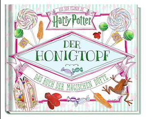 Cover for Daphne Pendergrass · Aus den Filmen zu Harry Potter: Der Honigtopf - Das Buch der magischen Düfte (Buch) (2022)