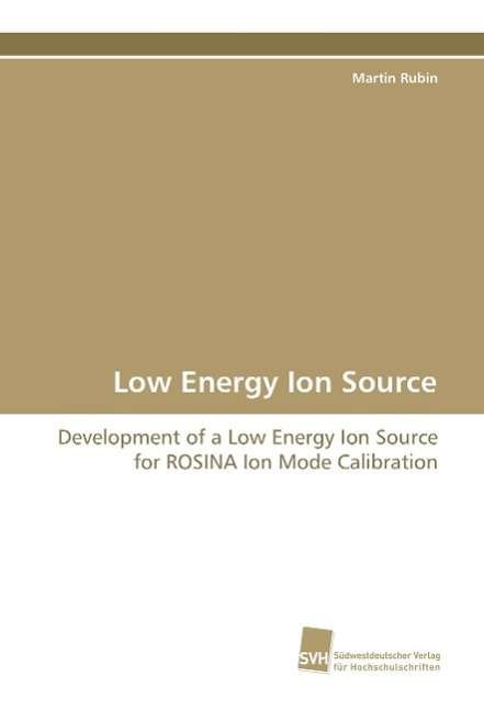 Cover for Rubin · Low Energy Ion Source (Bok)