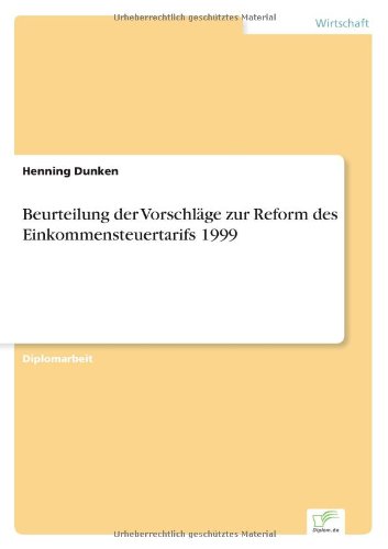 Cover for Henning Dunken · Beurteilung der Vorschlage zur Reform des Einkommensteuertarifs 1999 (Paperback Book) [German edition] (1999)