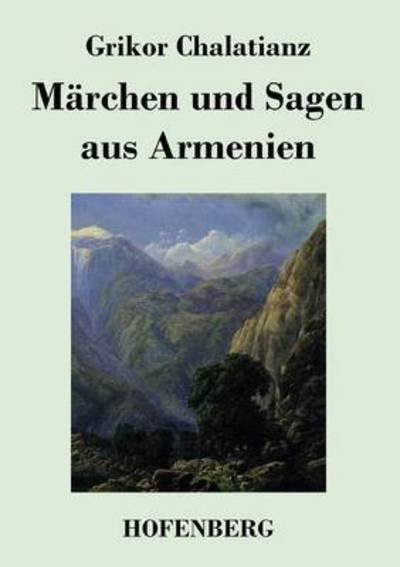 Cover for Grikor Chalatianz · Marchen Und Sagen Aus Armenien (Pocketbok) (2018)