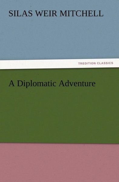 Cover for Silas Weir Mitchell · A Diplomatic Adventure (Paperback Book) (2012)