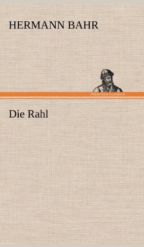 Cover for Hermann Bahr · Die Rahl (Hardcover Book) [German edition] (2012)