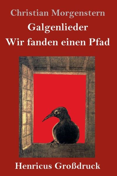 Cover for Christian Morgenstern · Galgenlieder / Wir fanden einen Pfad (Grossdruck) (Inbunden Bok) (2019)