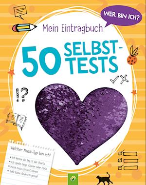 Wer bin ich? Mein Eintragbuch: 50 Selbsttests  Ab 8 Jahren - Laura Leintz - Boeken - Schwager & Steinlein - 9783849941987 - 9 maart 2023