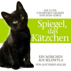 Cover for Sven Gortz · Spiegel Das Katzchen. Von Gottfried Keller (CD) (2010)