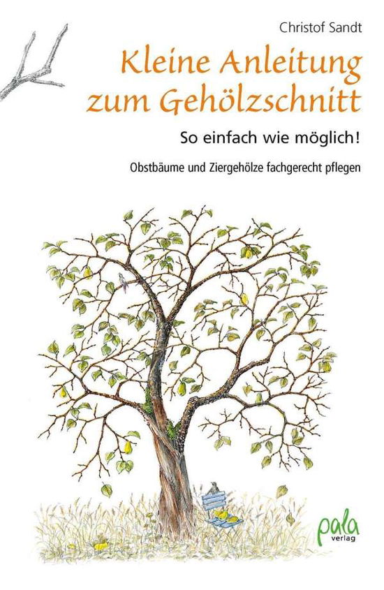 Cover for Sandt · Kleine Anleitung zum Gehölzschnit (Book)