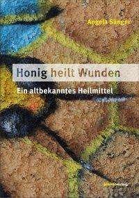 Cover for Sänger · Honig heilt Wunden (Bog)