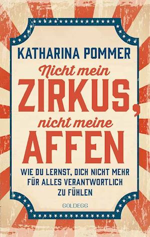 Cover for Katharina Pommer · Nicht mein Zirkus, nicht meine Affen - vom Mental Load und People Pleaser zu selbstbestimmt und Grenzen setzen (Book) (2024)