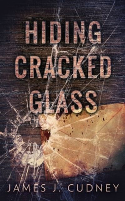 Cover for James J Cudney · Hiding Cracked Glass - Perceptions of Glass (Paperback Book) (2021)