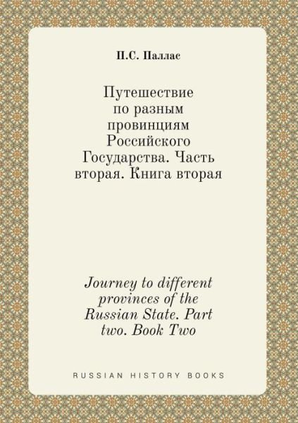 Cover for P S Pallas · Journey to Different Provinces of the Russian State. Part Two. Book Two (Paperback Book) (2015)