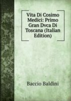 Cover for Baccio Baldini · Vita Di Cosimo Medici: Primo Gran Dvca Di Toscana (Paperback Book) [Italian edition] (2011)
