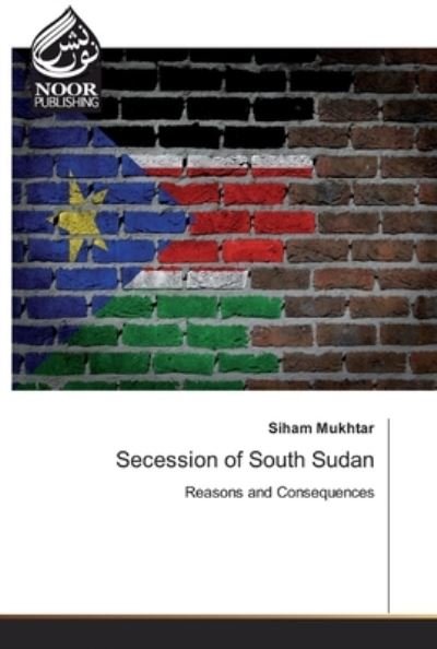 Cover for Mukhtar · Secession of South Sudan (Book) (2019)