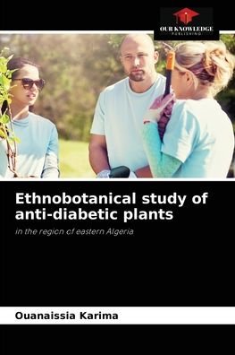 Cover for Ouanaissia Karima · Ethnobotanical study of anti-diabetic plants (Paperback Book) (2021)