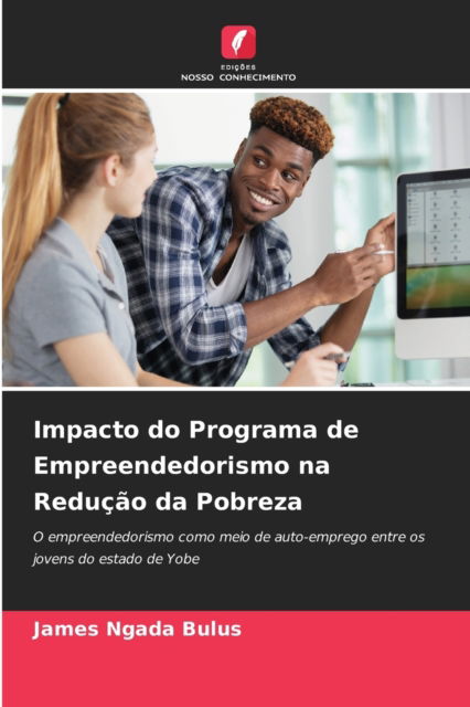 Cover for James Ngada Bulus · Impacto do Programa de Empreendedorismo na Reducao da Pobreza (Paperback Book) (2021)