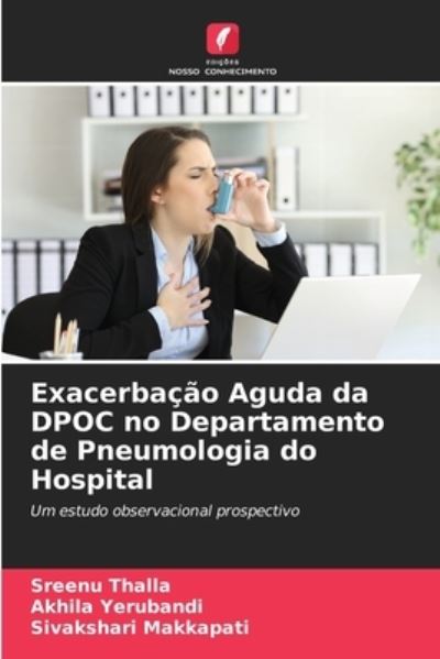 Cover for Sreenu Thalla · Exacerbacao Aguda da DPOC no Departamento de Pneumologia do Hospital (Paperback Book) (2021)
