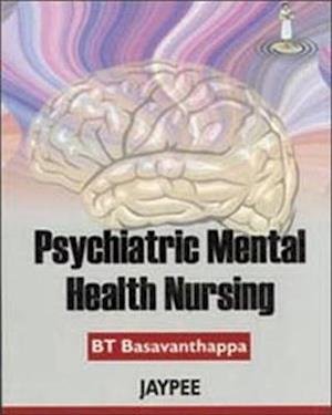 Cover for BT Basavanthappa · Psychiatric Mental Health Nursing (Paperback Book) (2007)