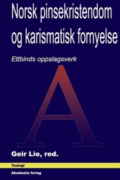 Cover for Geir Lie · Norsk pinsekristendom og karismatisk fornyelse (Paperback Book) (2021)