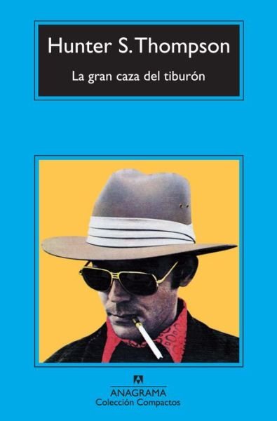 Cover for Hunter S. Thompson · La Gran Caza Del Tiburon (Paperback Bog) [Spanish, 1ª Ed. edition] (2013)