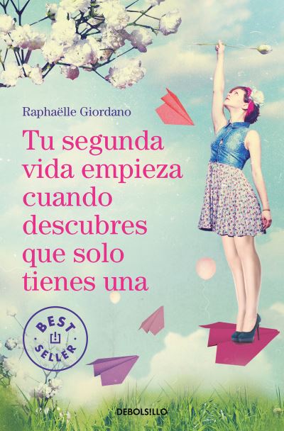 Cover for Raphaelle Giordano · Tu segunda vida empieza cuando descubres que solo tienes una / Your Second Life Begins When You Discover You Only Have One (Paperback Book) (2020)