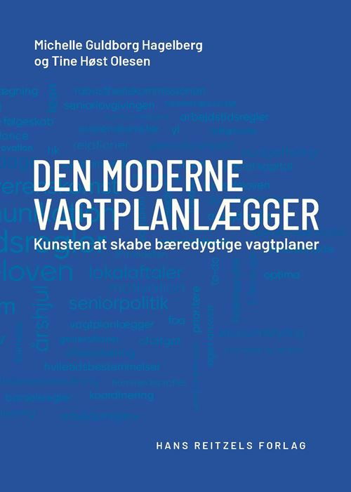 Cover for Michelle Guldborg Hagelberg; Tine Høst Olesen · Den moderne vagtplanlægger (Hæftet bog) [1. udgave] (2025)