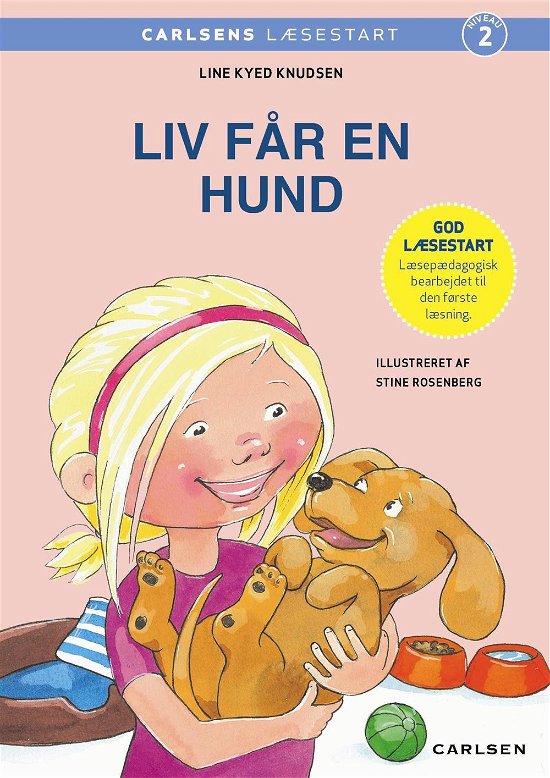 Line Kyed Knudsen · Carlsens Læsestart: Carlsens Læsestart - Liv får en hund (Innbunden bok) [1. utgave] (2016)
