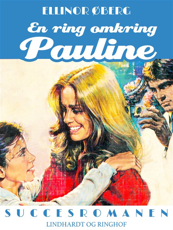 Cover for Ellinor Øberg · Succesromanen: En ring omkring Pauline (Hæftet bog) [2. udgave] (2017)