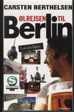 Cover for Carsten Berthelsen · Ølrejsen til Berlin (Sewn Spine Book) [1º edição] (2009)