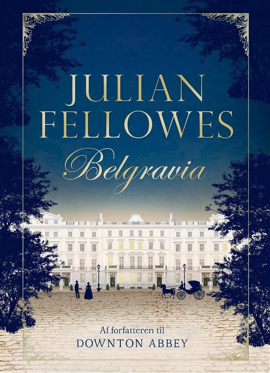 Belgravia - Julian Fellowes - Kirjat - Politikens Forlag - 9788740032987 - torstai 30. kesäkuuta 2016