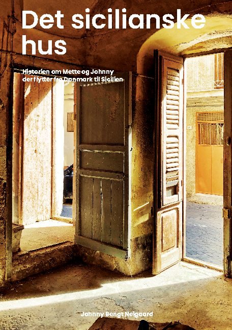 Det Sicilianske hus - Bengt Johnny Neigaard - Bøger - Books on Demand - 9788743028987 - 26. januar 2021