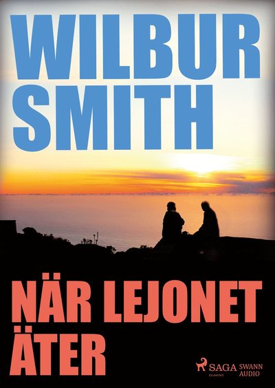 Cover for Wilbur Smith · När lejonet äter (CD) (2016)