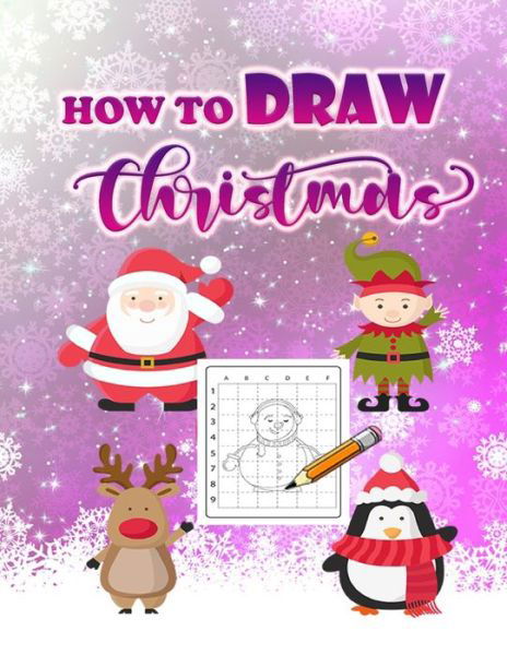 Cover for Alice Boyle · How To Draw Christmas for Kids (Paperback Book) (2021)