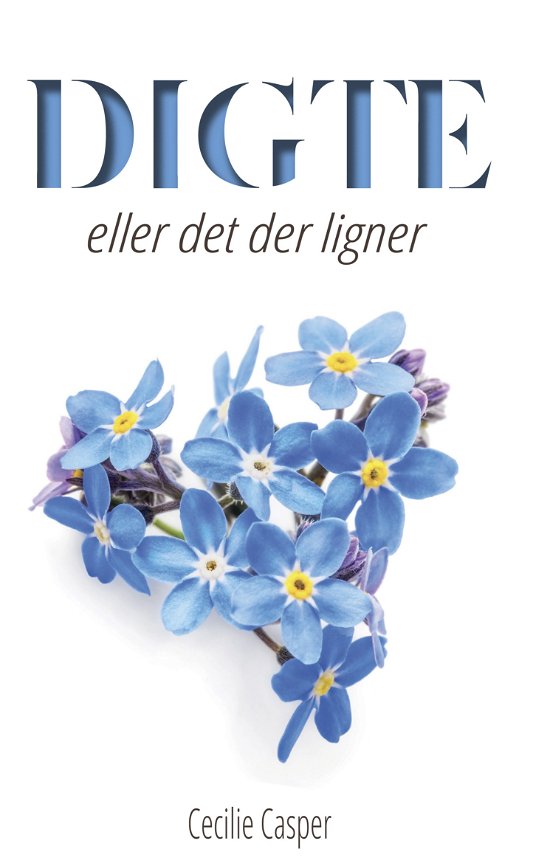 Cover for Cecilie Casper · DIGTE eller det der ligner (Taschenbuch) [1. Ausgabe] (2019)